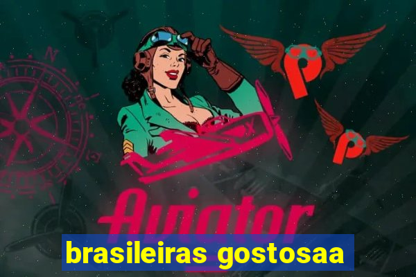 brasileiras gostosaa