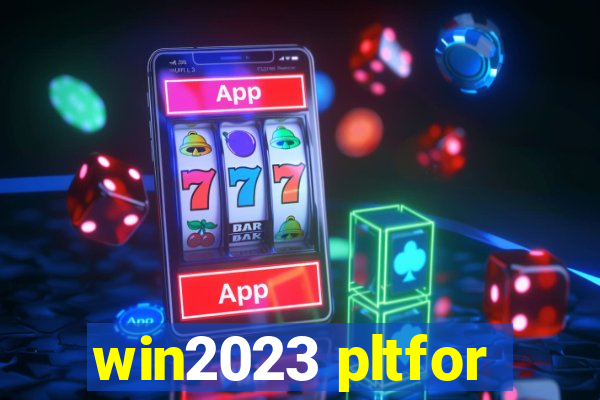 win2023 pltfor