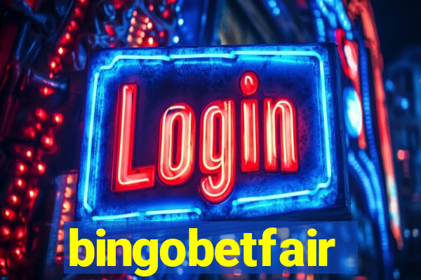 bingobetfair