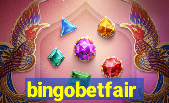 bingobetfair