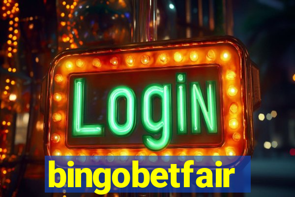 bingobetfair