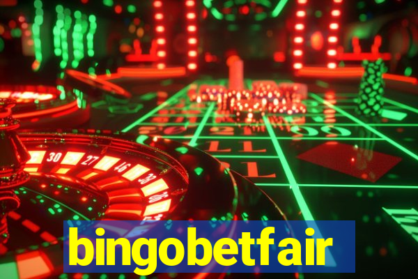 bingobetfair