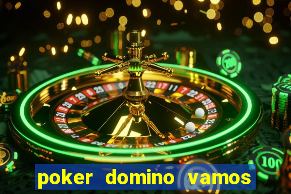 poker domino vamos penghasil uang