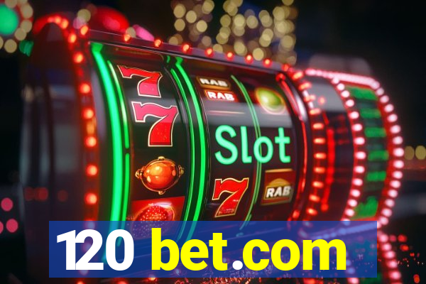 120 bet.com