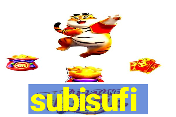 subisufi