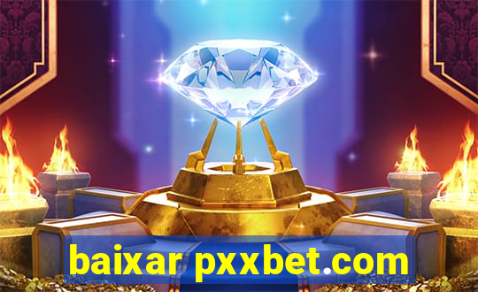 baixar pxxbet.com