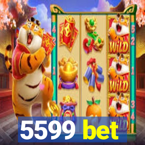 5599 bet