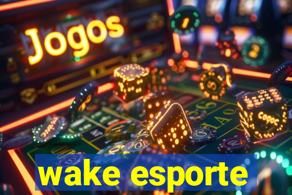 wake esporte