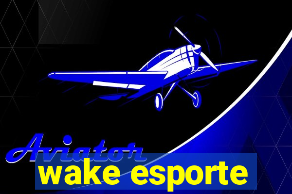 wake esporte