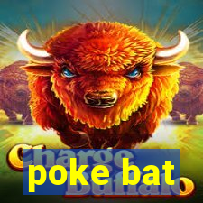 poke bat