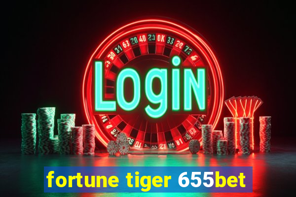 fortune tiger 655bet