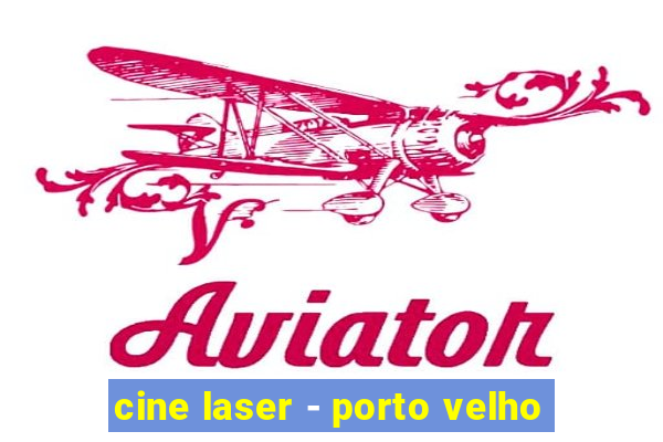 cine laser - porto velho