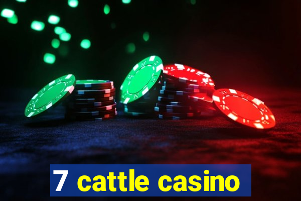 7 cattle casino