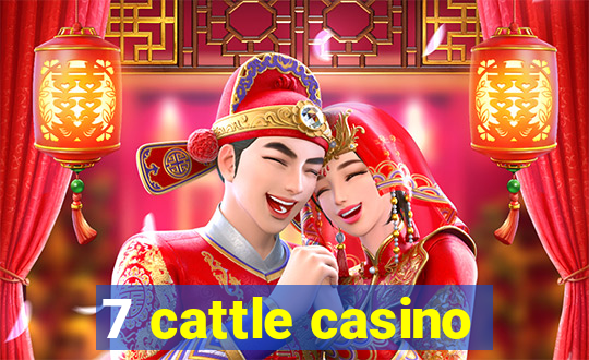 7 cattle casino