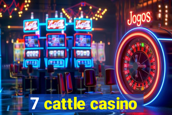 7 cattle casino