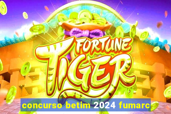 concurso betim 2024 fumarc