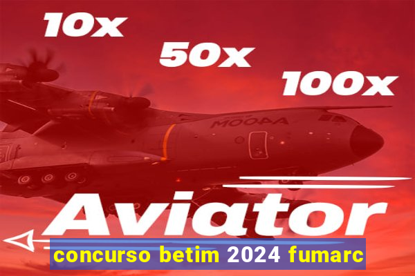 concurso betim 2024 fumarc