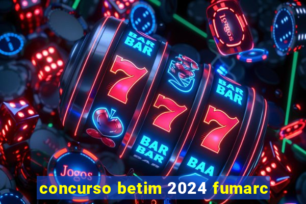 concurso betim 2024 fumarc