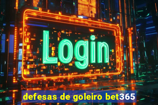 defesas de goleiro bet365