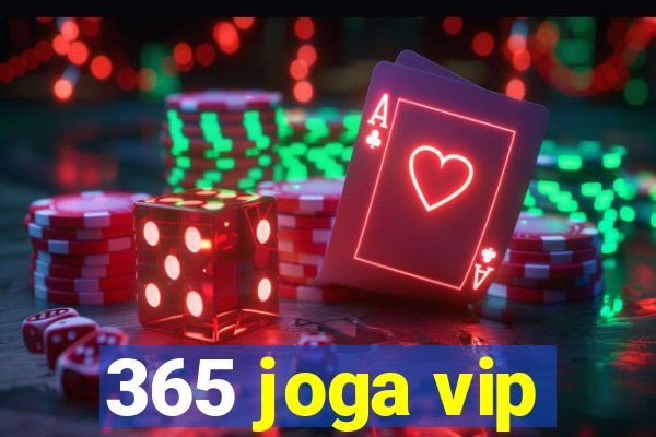 365 joga vip