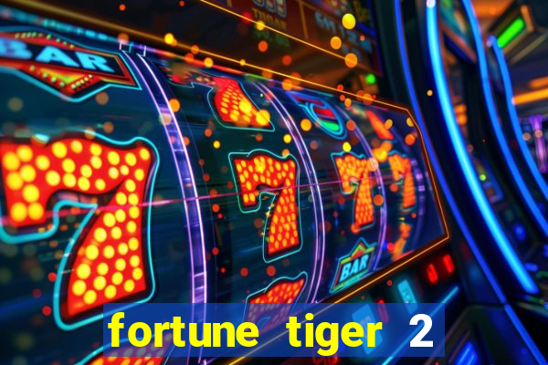 fortune tiger 2 demo grátis