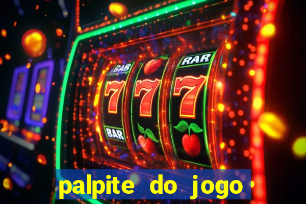 palpite do jogo aberto de hoje