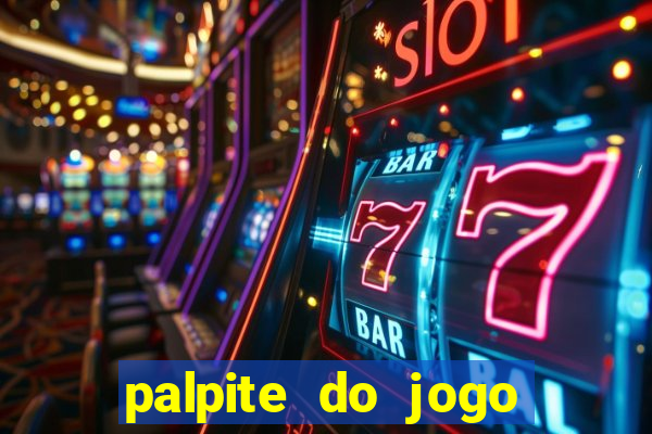 palpite do jogo aberto de hoje