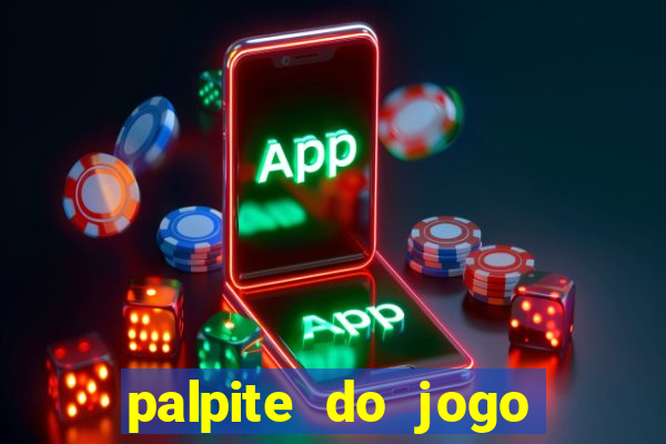 palpite do jogo aberto de hoje