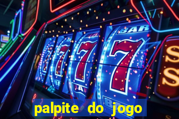 palpite do jogo aberto de hoje