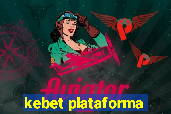 kebet plataforma