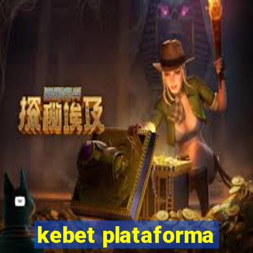 kebet plataforma