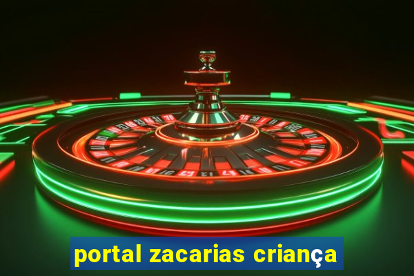 portal zacarias criança