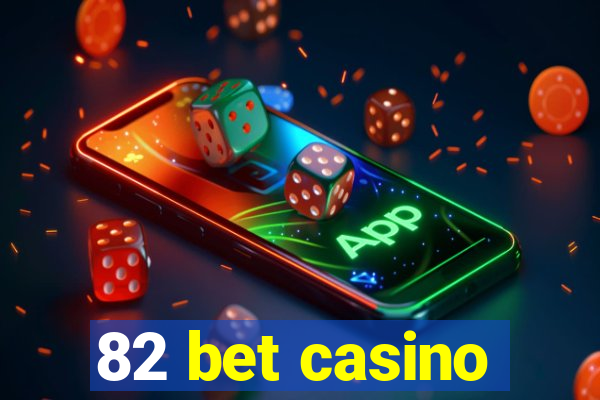 82 bet casino