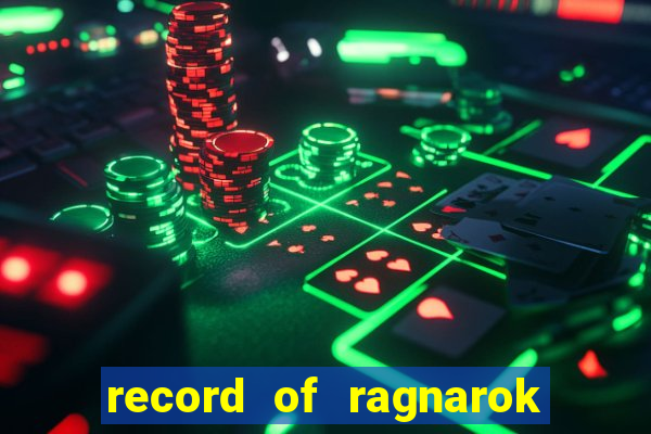 record of ragnarok 3 temporada online dublado