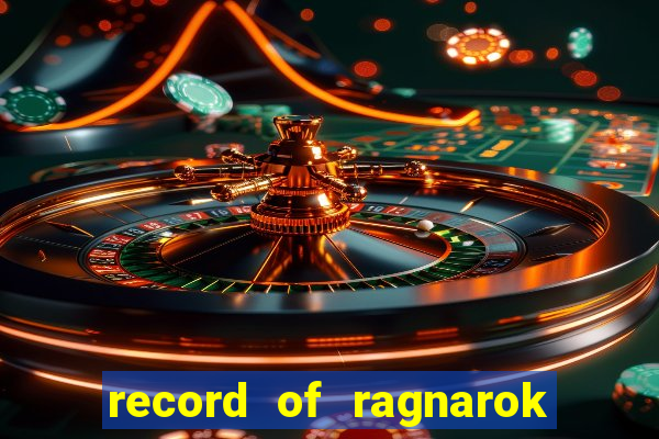 record of ragnarok 3 temporada online dublado