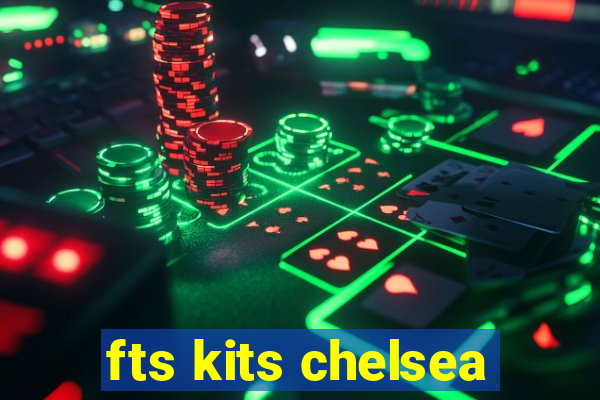 fts kits chelsea