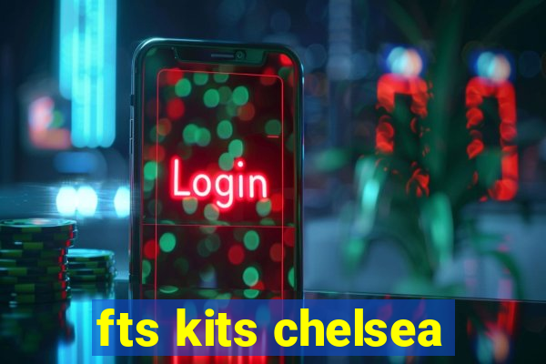 fts kits chelsea