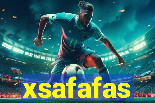 xsafafas