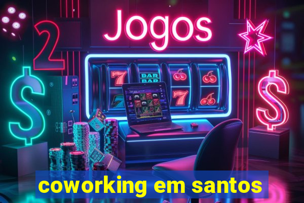 coworking em santos