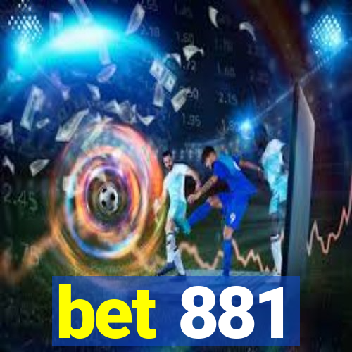 bet 881