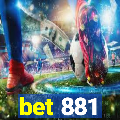 bet 881