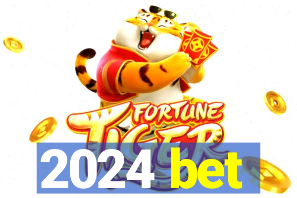 2024 bet