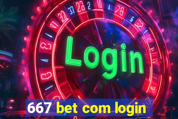 667 bet com login