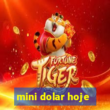 mini dolar hoje