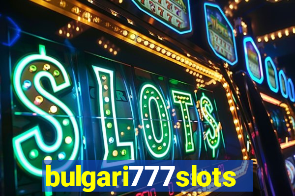 bulgari777slots.com