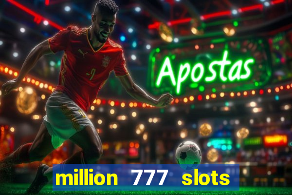 million 777 slots paga mesmo