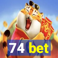 74 bet