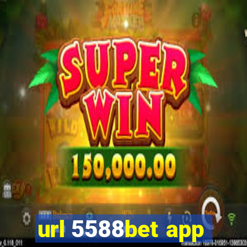 url 5588bet app