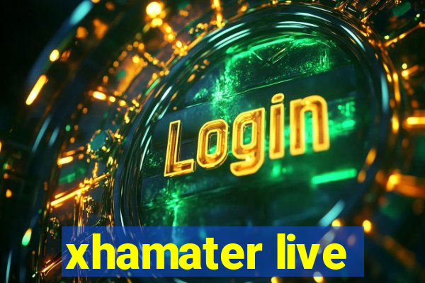 xhamater live