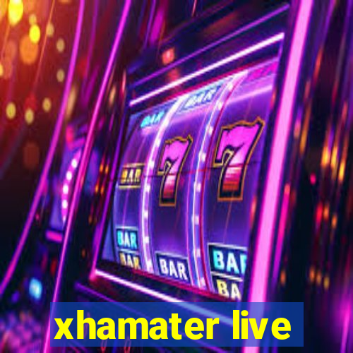 xhamater live